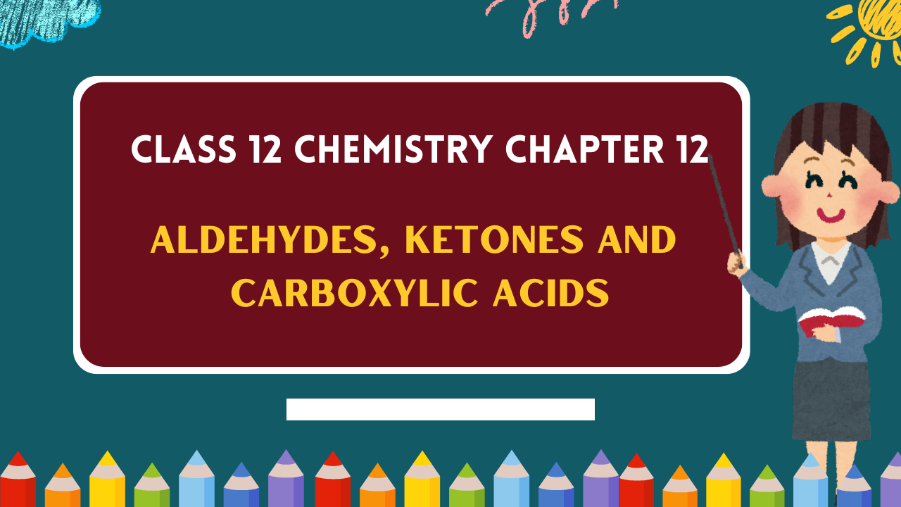 Class-12-Chemistry-Chapter-12